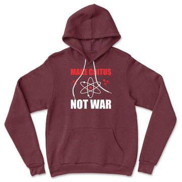 Make Coitus, Not War Hoodie in Heather Maroon color